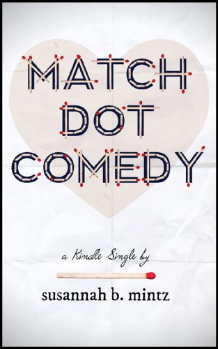 Match Dot Comedy (Kindle Single)