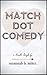 Match Dot Comedy (Kindle Single)