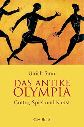 Das antike Olympia: Götter, Spiel und Kunst Das antike Olympia: Götter, Spiel und Kunst