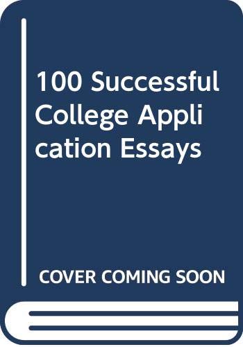 100 Successful College Application Essays 0606294821 Book Cover