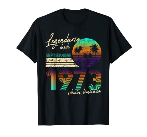 Cumpleaños Hombre Regalos Legendario Desde Septiembre 1973 Camiseta
