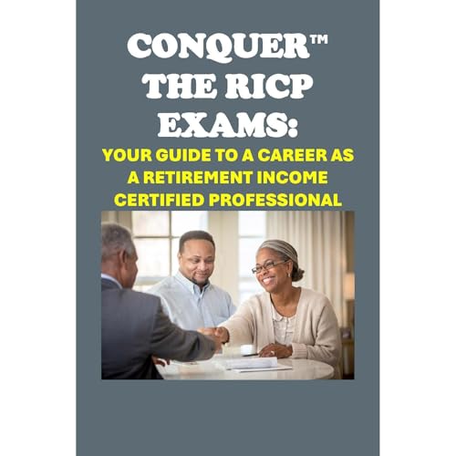 Conquer the RICP Exams: Your Guide to a Career as a Retirement Income Certified Professional by Philip Martin McCaulay episode artwork