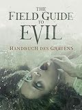 vangelis herten rosengarten  The Field Guide To Evil - Handbuch des Grauens
