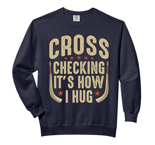 Cross Checking It’s How I Hug Ice Hockey Player Sports