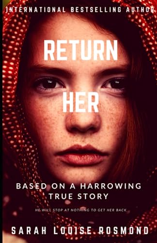 Return Her: How far will you go, to save the one you love? A Thrilling and Dangerous YA love story. (An Abduction Case Files Novel)