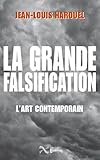 La grande falsification: L'art contemporain