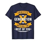 Annoyed With All The Rest Of You Gen X Funny Tee