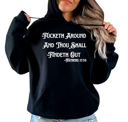 Fucketh Around And Findeth Out Unisex Adult Hoodie (BLACK)