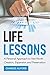 LIFE LESSONS: A Personal Approach to Net Worth Creation, Expansion and Preservation