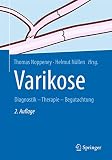 Varikose: Diagnostik - Therapie - Begutachtung