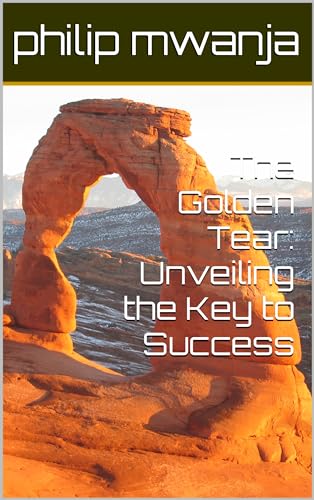 The Golden Tear: Unveiling the Key to Success