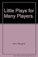 Little Plays for Many Players. B001OZL6FS Book Cover