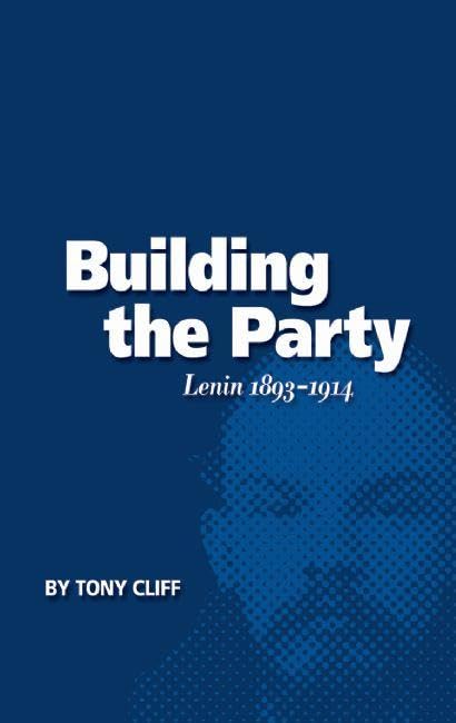Buy Building the Party: Lenin 1893-1914: Lenin 1893-1914 (Vol. 1) (Biography of Lenin) — BookShops.in