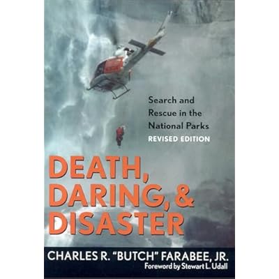Death, Daring, and Disaster: Search and Rescue in the National Parks