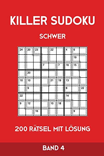 Killer Sudoku Schwer 200 Rätsel Mit Lösung Band4: Anspruchsvolle Summen-Sudoku Puzzle, Rätselheft für Profis, 2 Rästel pro Seite (German Edition)