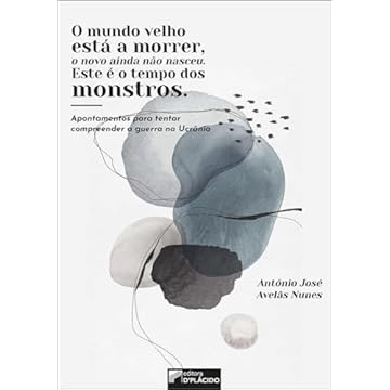 Capa do livro O Mundo Velho Está a Morrer, o Novo Ainda Não Nasceu. Este é o Tempo dos Monstros.