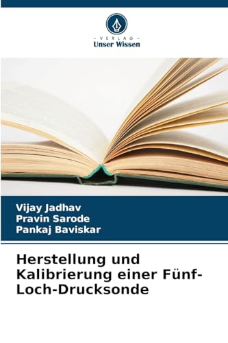 Herstellung und Kalibrierung einer Fünf-Loch-Drucksonde