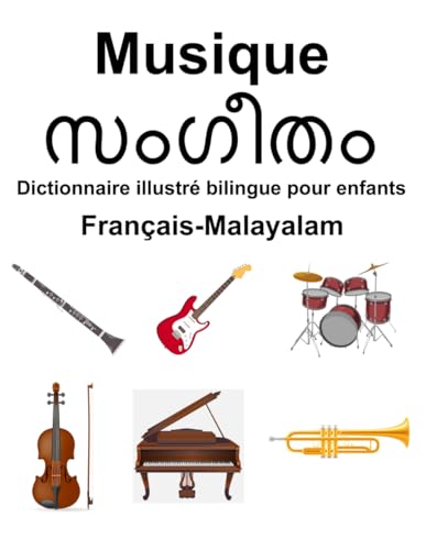 Français-Malayalam Musique Dictionnaire illustré bilingue pour enfants (French Edition)