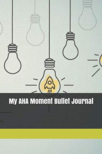 My AHA Moment Bullet Journal: Journal For Everyday Use 6x9 in, Ultimate Planner (Dot Grid)