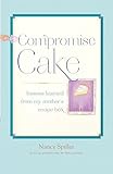 Compromise Cake: Lessons Learned from my Mother's Recipe Box