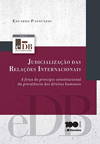 Judicialização das relações internacionais: a força do princípio constitucional da prevalência dos direitos humanos