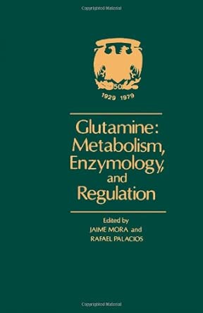 Glutamine: Metabolism, Enzymology and Regulation First Edition-Wow! eBook