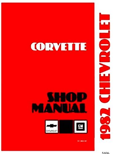 1982 CORVETTE FACTORY REPAIR SHOP & SERVICE MANUAL - INCLUDES;