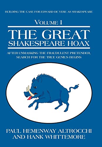 The Great Shakespeare Hoax: After Unmasking the Fraudulent Pretender, Search for the True Genius Begins