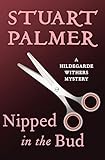 Nipped in the Bud (The Hildegarde Withers Mysteries Book 12)