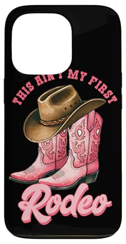Carcasa para iPhone 13 Pro Este no es mi primer sombrero Rodeo Cowboy Boots