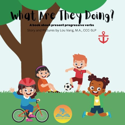 What Are They Doing?: A book about present progressive verbs