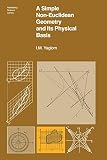 A Simple Non-Euclidean Geometry and Its Physical Basis: An Elementary Account of Galilean Geometry and the Galilean Principle of Relativity (Heidelberg Science Library)
