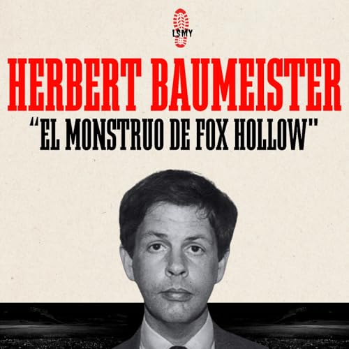 Herbert Baumeister, "El Monstruo de Fox Hollow"