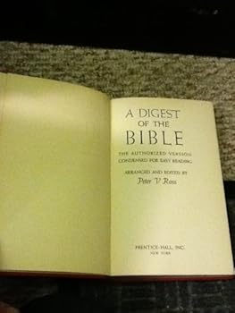 Hardcover A DIGEST OF THE BIBLE the Authorized Version Condensed for Easy Reading Book