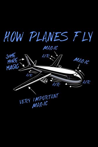 How Planes Fly: Do you Love Planes? Are you an Aerospace Engineer? Then this funny Aerospace Engineer book is for you! This Aerospace Engineer book ... student, Aeronautical, Astronautical.