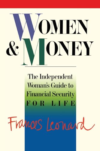 Women And Money: The Independent Woman's Guide To Financial Security For Life