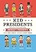 Kid Presidents: True Tales of Childhood from America's Presidents (Kid Legends)