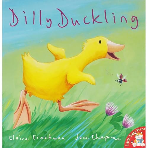 Little Tiger Press Dilly Duckling 1848694679 Book Cover