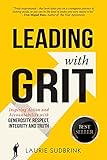 Leading with GRIT: Inspiring Action and Accountability with Generosity, Respect, Integrity, and Truth