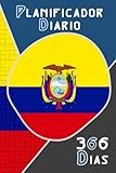  Planificador diario - 366 dias: Ecuador Planificador diario página al día, de enero a diciembre. 370 páginas - 6\' x 9\' (15,24 x 22,86 cm), un día en ... Organizador para mujeres y hombres\"