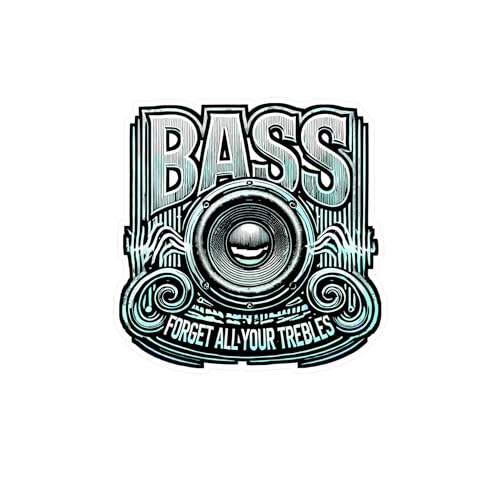 Bass Forget All Your Trebles – Vinyl Car Audio Decal for Laptop