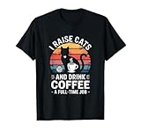 Cat Lover Coffee Addict I Raise Cats Daily