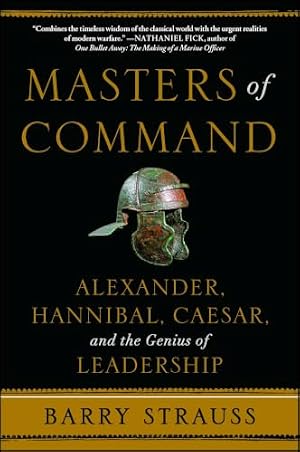 Book cover Masters of Command: Alexander, Hannibal, Caesar, and the Genius of Leadership (Lessons from Ancient War Leaders)