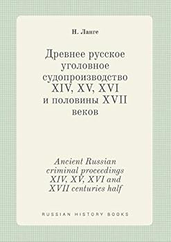 Paperback Ancient Russian criminal proceedings XIV, XV, XVI and XVII centuries half [Russian] Book