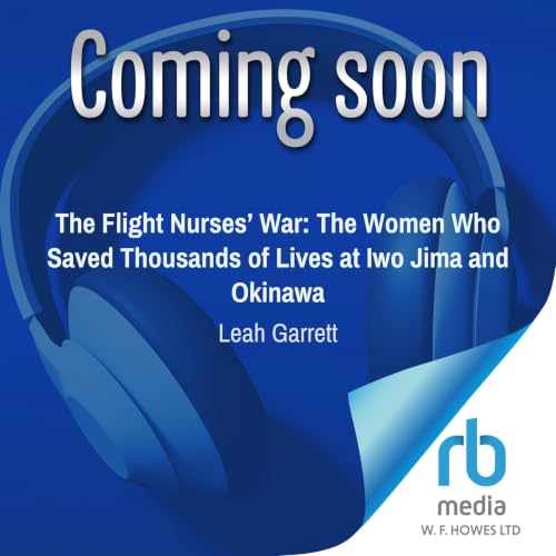 Couverture de The Flight Nurses&rsquo; War: The Women Who Saved Thousands of Lives at Iwo Jima and Okinawa