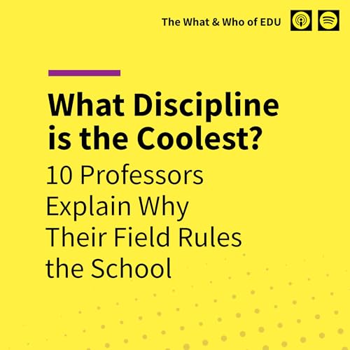 What Discipline is the Coolest? 10 Professors Explain Why Their Field Rules the School