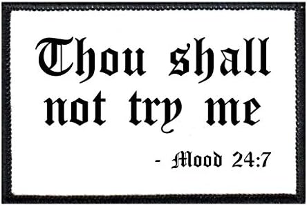 Thou Shall Not Try Me - 24:7 Morale Patch | Hook and Loop Attach for Hats, Jeans, Vest, Coat | 2x3 in | by Pull Patch