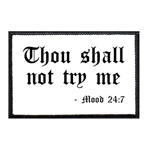 Thou Shall Not Try Me - 24:7 Morale Patch | Hook And Loop Attach For Hats, Jeans, Vest, Coat | 2X3 In | By Pull Patch #TOP1