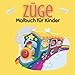 Züge Malbuch für Kinder: 30 niedliche Zug-Illustrationen zum Ausmalen für Kleinkinder und Vorschulkinder / Lokomotiven-Malvorlagen für Kinder ab 4-8 Jahren.