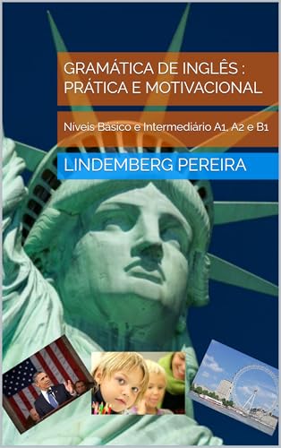 Gramática de Inglês : Prática e Motivacional: Níveis Básico e Intermediário A1, A2 e B1